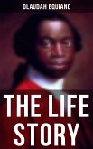 The Life Story of Olaudah Equiano (eBook, ePUB)