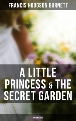 A Little Princess & The Secret Garden (Unabridged) (eBook, ePUB) - Burnett, Francis Hodgson