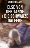 Else von der Tanne & Die schwarze Galeere (eBook, ePUB)