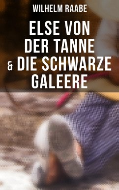 Else von der Tanne & Die schwarze Galeere (eBook, ePUB) - Raabe, Wilhelm