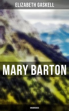 Mary Barton (Unabridged) (eBook, ePUB) - Gaskell, Elizabeth