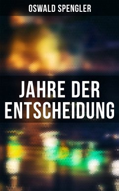 Jahre der Entscheidung (eBook, ePUB) - Spengler, Oswald