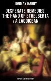 Desperate Remedies, The Hand of Ethelberta & A Laodicean: Complete Illustrated Trilogy (eBook, ePUB)