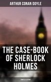 The Case-Book of Sherlock Holmes (Complete Edition) (eBook, ePUB)