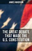 The Great Debate That Made the U.S. Constitution (eBook, ePUB)