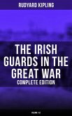 The Irish Guards in the Great War (Complete Edition: Volume 1&2) (eBook, ePUB)