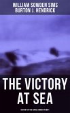 The Victory at Sea: History of the Naval Combat in WW1 (eBook, ePUB)