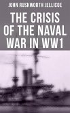 The Crisis of the Naval War in WW1 (eBook, ePUB)