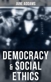 Democracy & Social Ethics (eBook, ePUB)