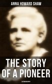 The Story of a Pioneer: Autobiography (eBook, ePUB)