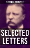 Selected Letters of Theodore Roosevelt (eBook, ePUB)