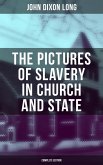 The Pictures of Slavery in Church and State (Complete Edition) (eBook, ePUB)