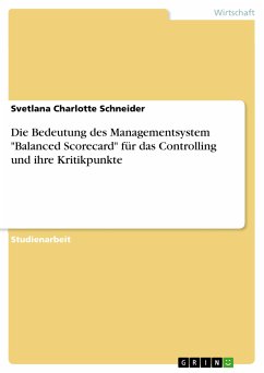 Die Bedeutung des Managementsystem "Balanced Scorecard" für das Controlling und ihre Kritikpunkte (eBook, ePUB)