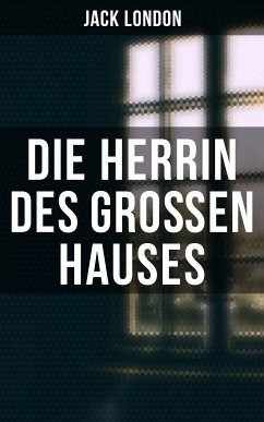 Die Herrin des Großen Hauses (eBook, ePUB) - London, Jack