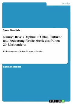Maurice Ravels Daphnis et Chloé. Einflüsse und Bedeutung für die Musik des frühen 20. Jahrhunderts (eBook, ePUB)