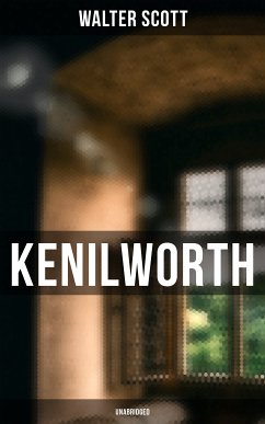 Kenilworth (Unabridged) (eBook, ePUB) - Scott, Walter