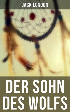 Der Sohn des Wolfs (eBook, ePUB) - London, Jack