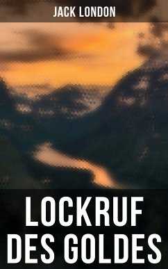 Lockruf des Goldes (eBook, ePUB) - London, Jack