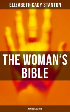 The Woman's Bible (Complete Edition) (eBook, ePUB) - Stanton, Elizabeth Cady