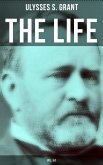 The Life of Ulysses Grant (Vol. 1&2) (eBook, ePUB)