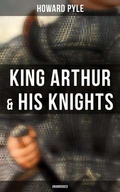 King Arthur & His Knights (Unabridged) (eBook, ePUB) - Pyle, Howard