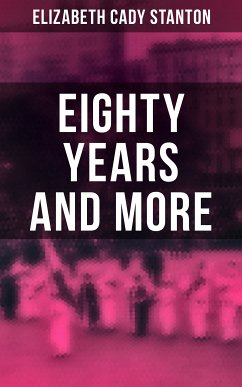 Eighty Years and More (eBook, ePUB) - Stanton, Elizabeth Cady