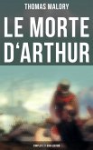 Le Morte d'Arthur (Complete 21 Book Edition) (eBook, ePUB)