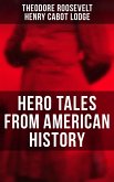 Hero Tales From American History (eBook, ePUB)