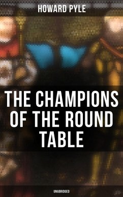 The Champions of the Round Table (Unabridged) (eBook, ePUB) - Pyle, Howard