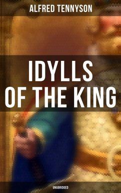 Idylls of the King (Unabridged) (eBook, ePUB) - Tennyson, Alfred