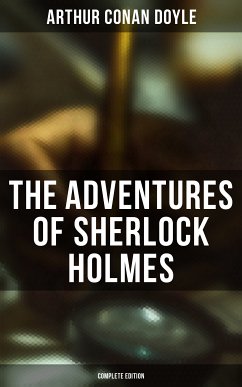 The Adventures of Sherlock Holmes (Complete Edition) (eBook, ePUB) - Doyle, Arthur Conan