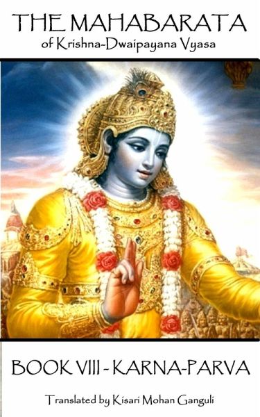 The Mahabarata of Krishna-Dwaipayana Vyasa - BOOK VIII - KARNA-PARVA (eBook, ePUB)