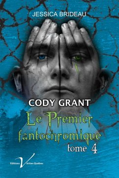 Cover Cody Grant : Le premier fantochromique, tome 4 (eBook, ePUB)