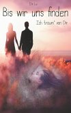 Bis wir uns finden (eBook, ePUB) Bis wir uns finden (eBook, ePUB)