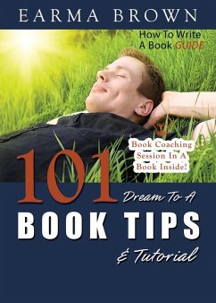 Cover How To Write A Book Guide: 101 Dream To A Book Tips & Tutorial (eBook, ePUB)