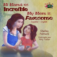Mi mamá es incredible- My Mom is Awesome (Spanish English Bilingual) (eBook, ePUB)