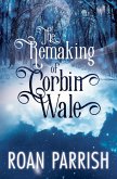 The Remaking of Corbin Wale (eBook, ePUB)