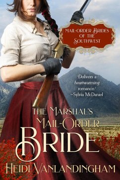 The Marshal's Mail-Order Bride (Mail-Order Brides of the Southwest, #3) (eBook, ePUB) - Vanlandingham, Heidi