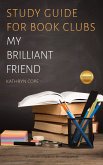 Study Guide for Book Clubs: My Brilliant Friend (Study Guides for Book Clubs, #23) (eBook, ePUB) Study Guide for Book Clubs: My Brilliant Friend (Study Guides for Book Clubs, #23) (eBook, ePUB)