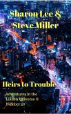 Heirs to Trouble (Adventures in the Liaden Universe®, #26) (eBook, ePUB)