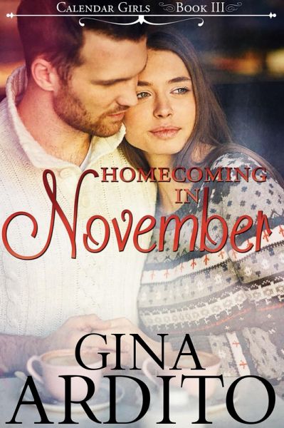 Homecoming in November (The Calendar Girls, #3) (eBook, ePUB) Homecoming in November (The Calendar Girls, #3) (eBook, ePUB)
