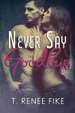 Never Say Goodbye (eBook, ePUB)
