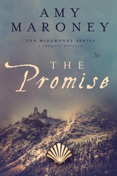 The Promise (The Miramonde Series, #0.5) (eBook, ePUB) - Maroney, Amy