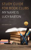Study Guide for Book Clubs: My Name is Lucy Barton (Study Guides for Book Clubs, #16) (eBook, ePUB)