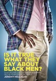 Is It True What They Say About Black Men?: Tales of Love, Lust and Language Barriers on the Other Side of the World (eBook, ePUB)