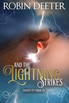 And the Lightning Strikes (Chance City, #6) (eBook, ePUB) - Deeter, Robin