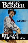 Jeff Kane - The Outlaw (eBook, ePUB)