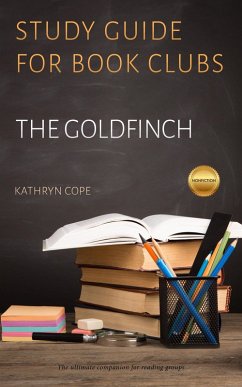 Study Guide for Book Clubs: The Goldfinch (Study Guides for Book Clubs, #2) (eBook, ePUB) - Cope, Kathryn