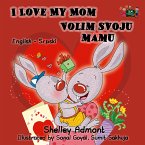 I Love My Mom Volim svoju mamu (eBook, ePUB)