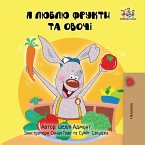 Я люблю фрукти та овочі (eBook, ePUB)